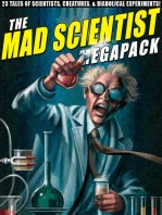 The Mad Scientist Megapack 23 Tales of Scientists, Creatures, & Diabolical Exper