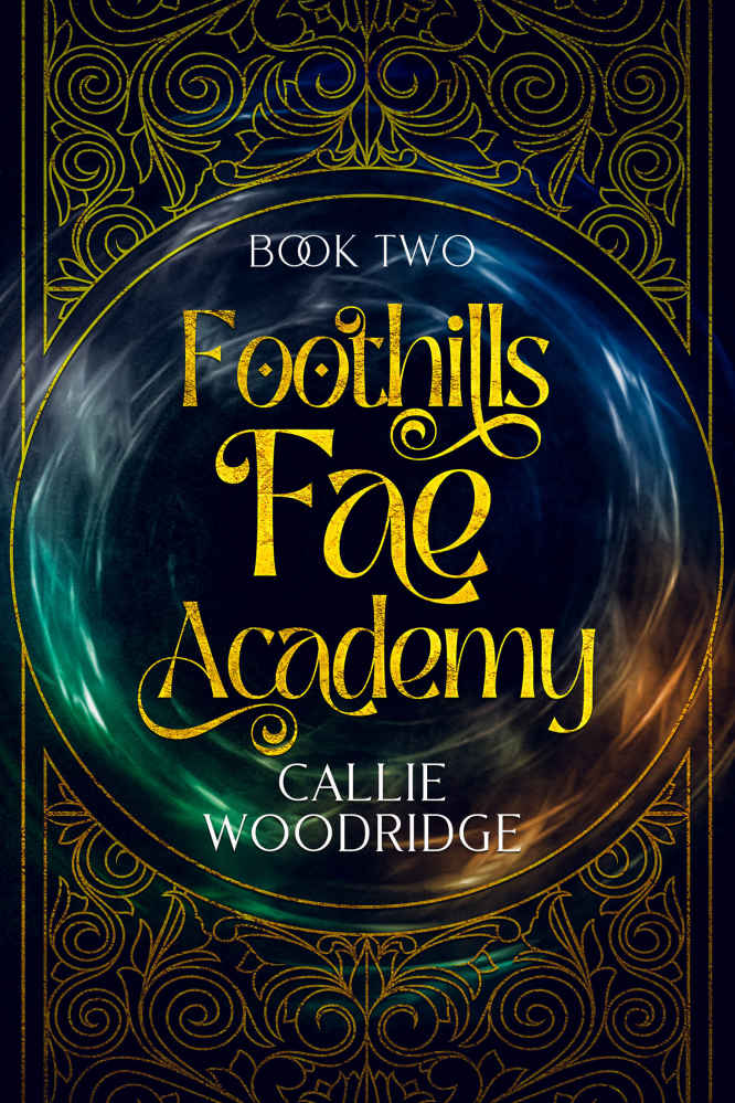 Foothills Fae Academy : Book Two