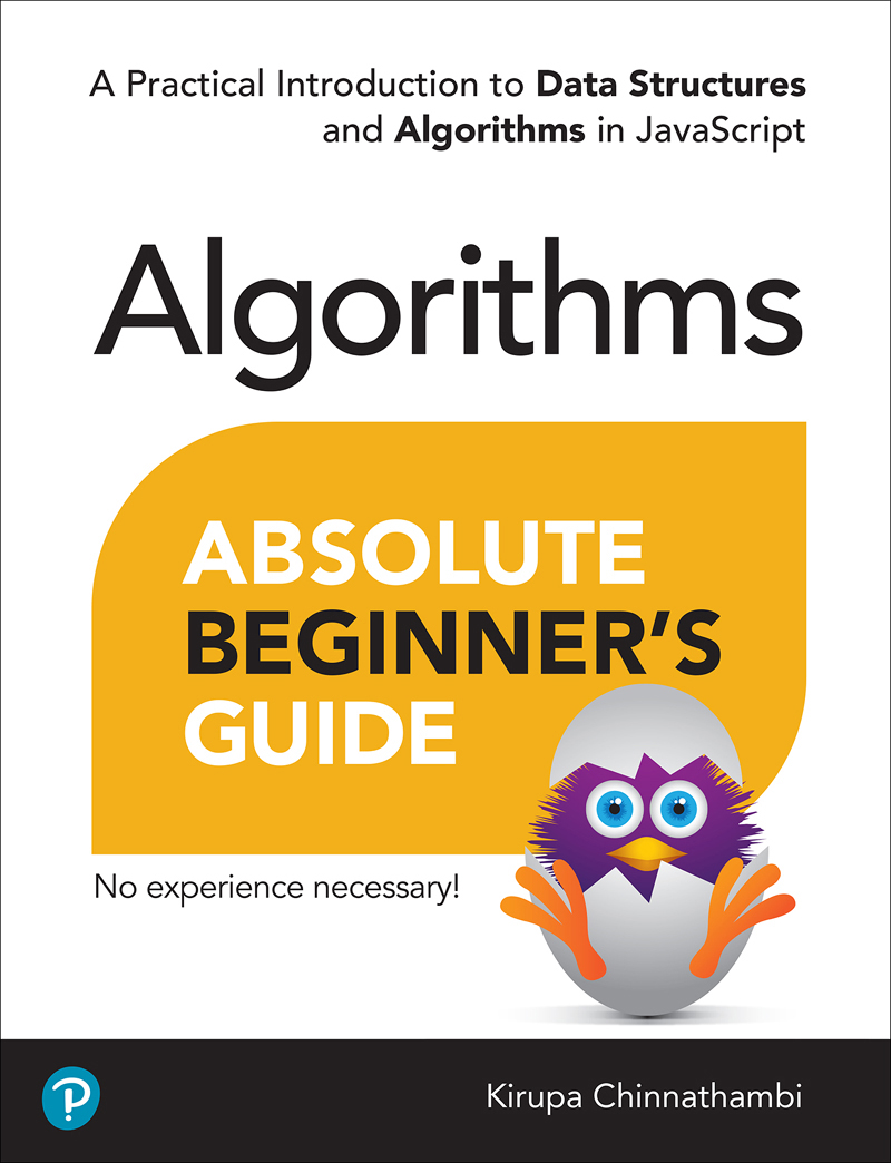 Absolute Beginner’s Guide to Algorithms: A Practical Introduction to Data Structures and Algorithms in JavaScript (for True Epub)