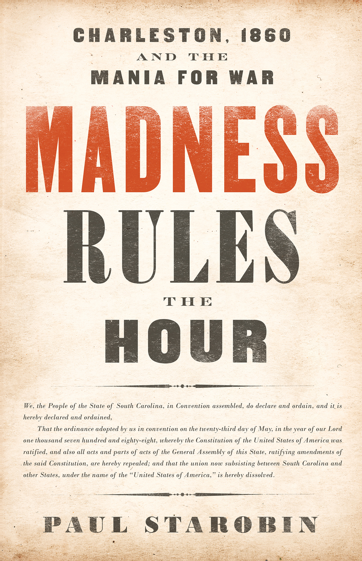 Madness Rules the Hour: Charleston, 1860 and the Mania for War