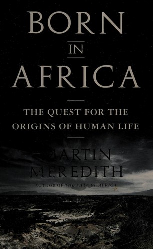 Born in Africa: The Quest for the Origins of Human Life