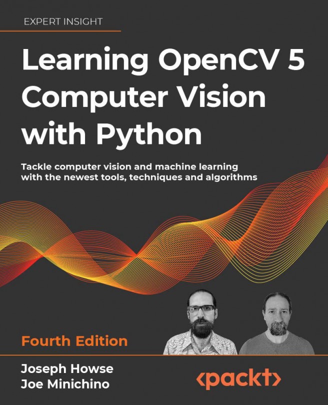 Learning OpenCV 5 Computer Vision with Python Fourth Edition