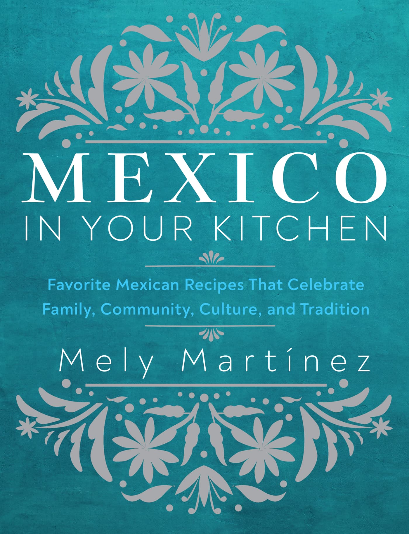 Mexico in Your Kitchen