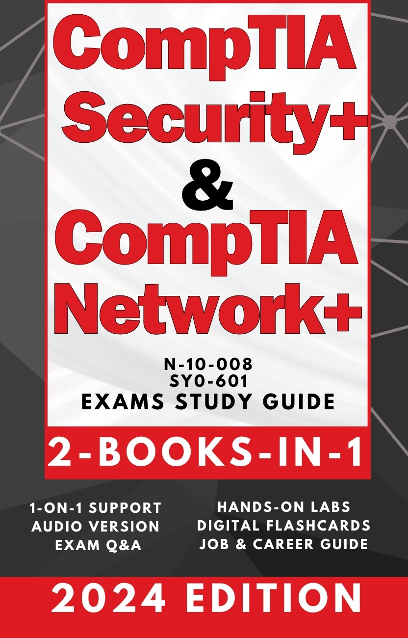 COMPTIA SECURITY+ & NETWORK+ STUDY GUIDE: The Ultimate 2-BOOKS-IN-1 Certification Pack with 1-ON-1 SUPPORT, AUDIO, HANDS-ON LABS, TESTS, REAL-WORLD SCENARIOS, TROUBLESHOOTING, CAREER GUIDANCE & MORE