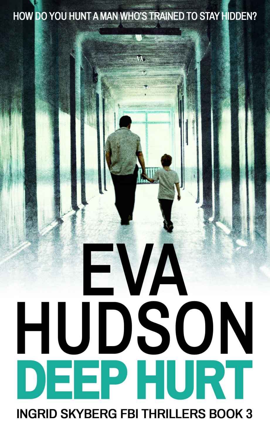 Deep Hurt (Ingrid Skyberg FBI Thrillers Book 3)