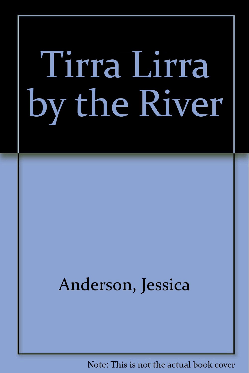 Tirra Lirra by the River: A Novel