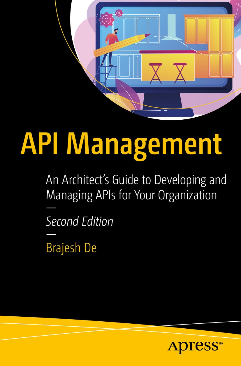 API Management: An Architect’s Guide to Developing and Managing APIs for Your Organization