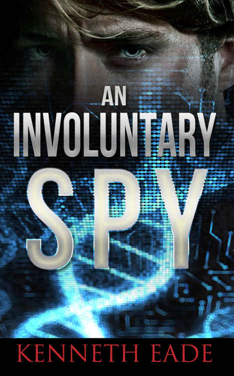 Spy Thriller: An Involuntary Spy: An espionage thriller (Involuntary Spy Espionage Thriller Series Book 1)