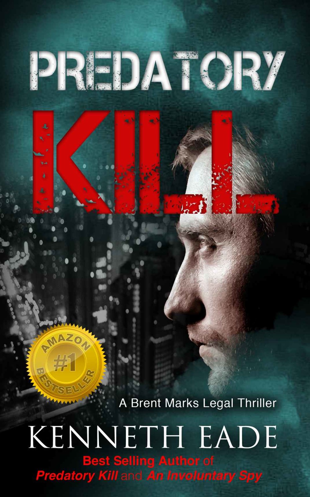 Legal Thriller: Predatory Kill, A Courtroom Drama Novel (Courtroom drama books,murder mystery best sellers, pulp thrillers, political thrillers, financial ... noir) (Brent Marks Legal Thrillers Book 1)