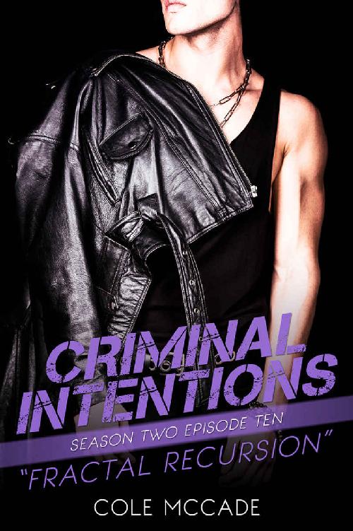 CRIMINAL INTENTIONS: Season Two, Episode Ten: FRACTAL RECURSION