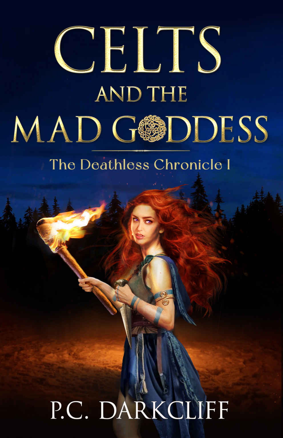 Celts and the Mad Goddess: A historical fantasy trilogy (The Deathless Chronicle I)