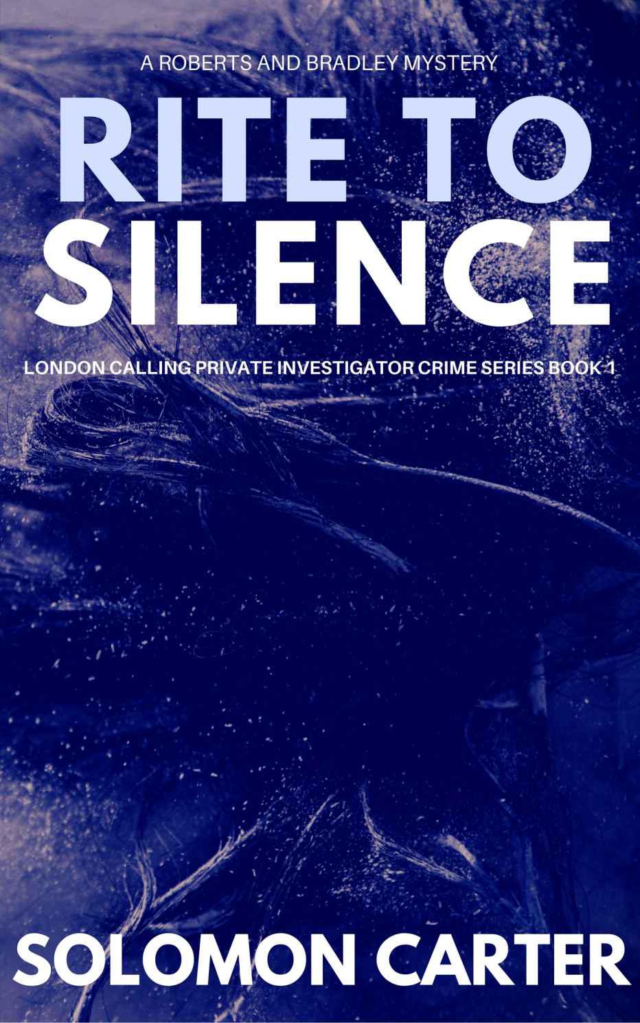 Rite To Silence: London Calling Private Investigator Crime Thriller Series Book 1