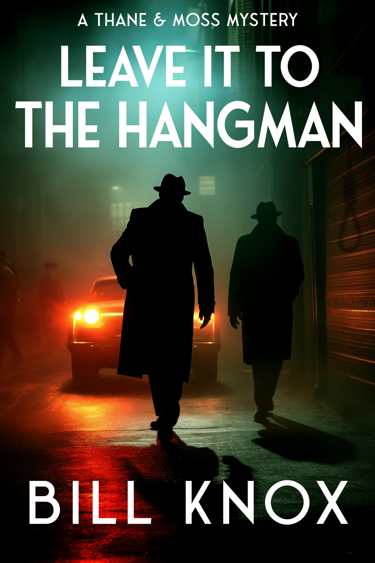 Leave it to the Hangman (Thane & Moss Book 3)