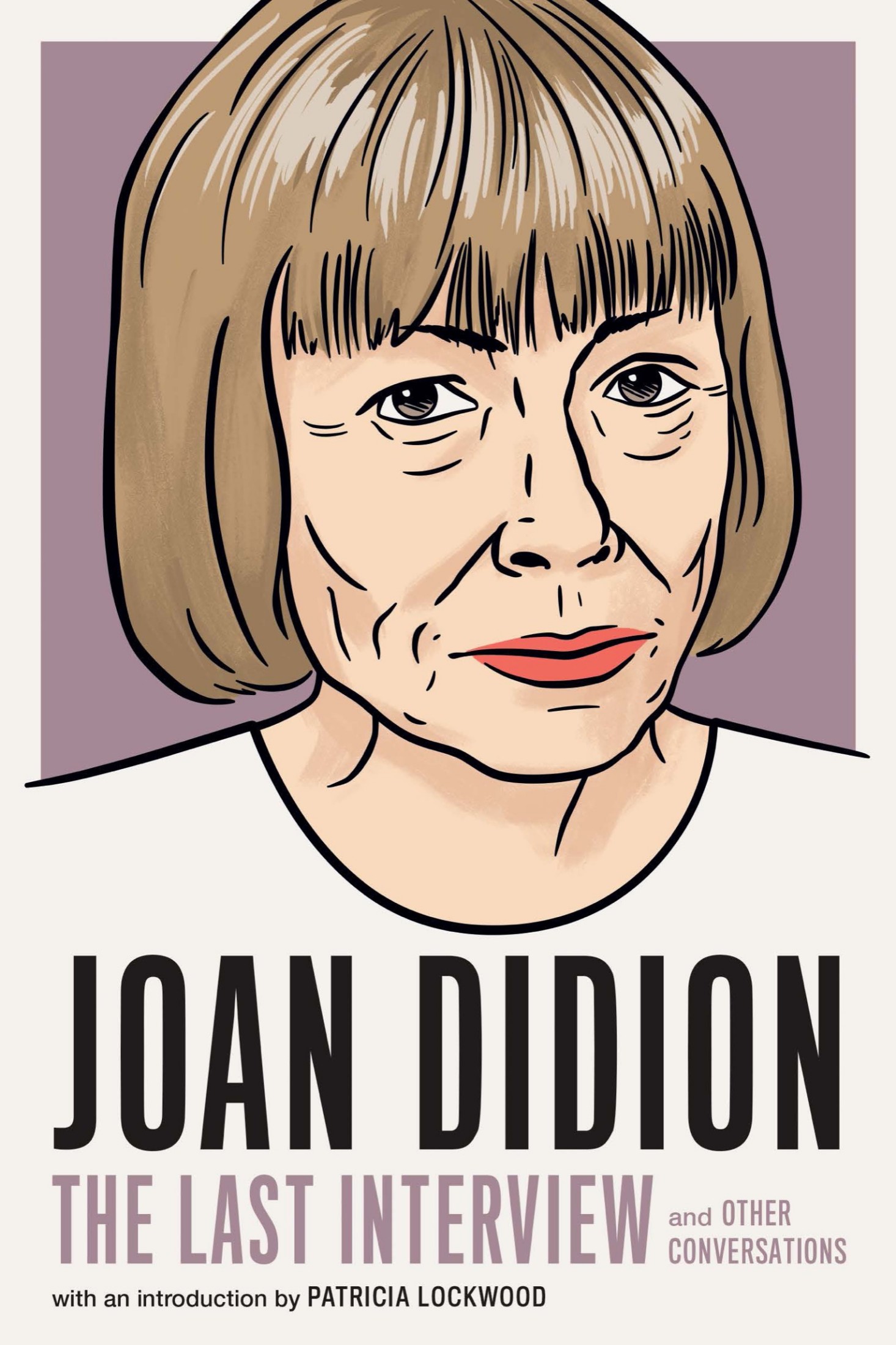 Joan Didion: and Other Conversations