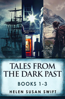 Tales From The Dark Past – Books 1–3