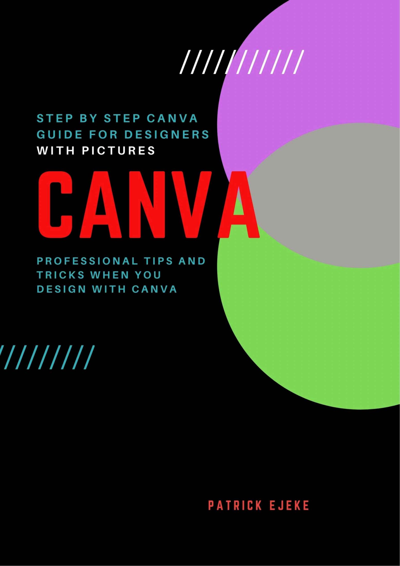 Canva: Professional Tips and Tricks When You Design with Canva (Step by Step Canva Guide for Work or Business with Pictures)