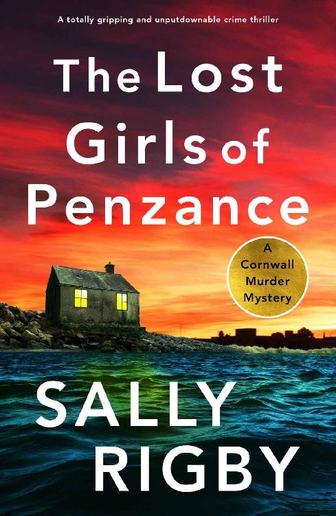 The Lost Girls of Penzance: A BRAND NEW totally gripping and unputdownable crime thriller (A Cornwall Murder Mystery Book 1)