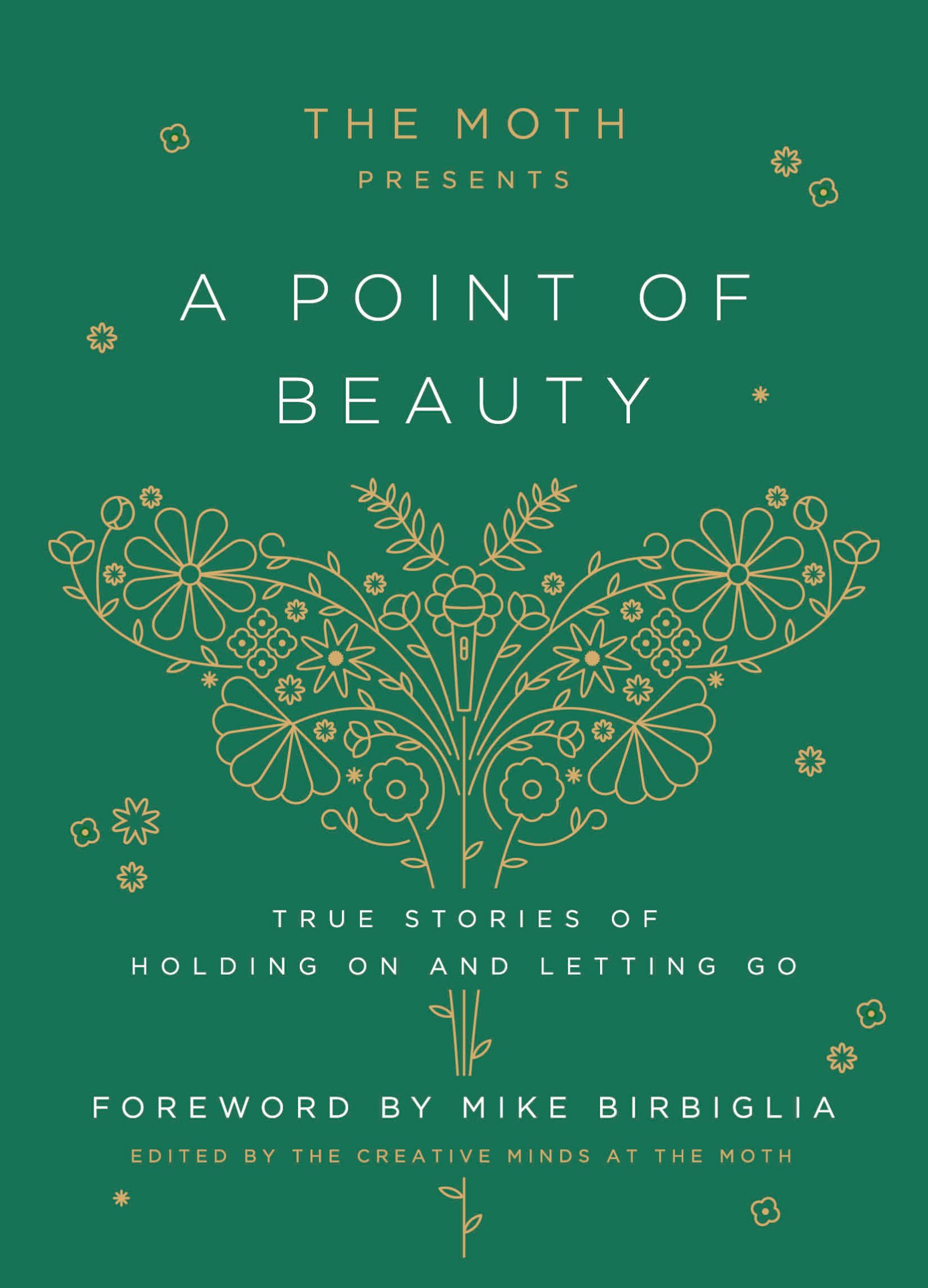 The Moth Presents: A Point of Beauty: True Stories of Holding on and Letting Go