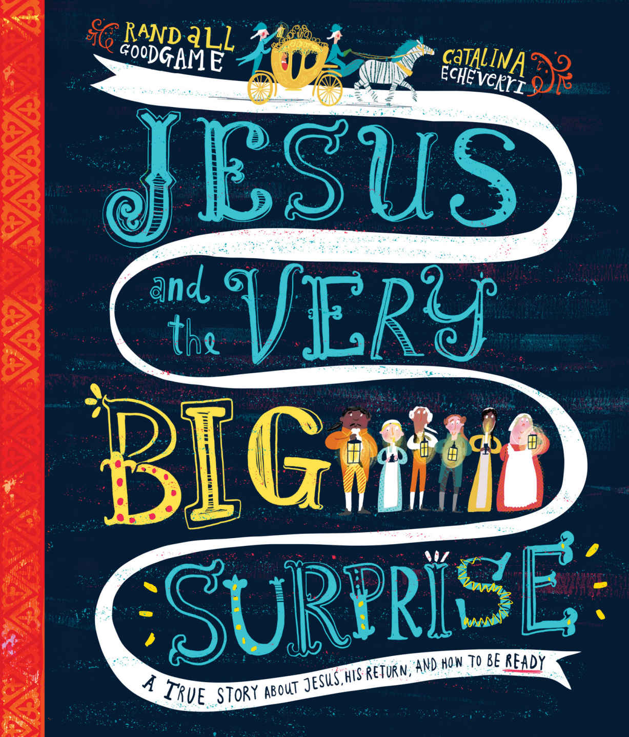 Jesus and the Very Big Surprise: A True Story about Jesus, His Return, and How to Be Ready (Tales That Tell The Truth)