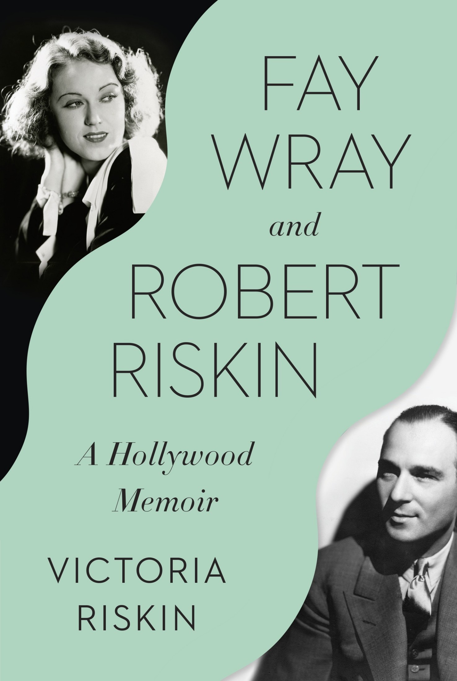 Fay Wray and Robert Riskin: A Hollywood Memoir