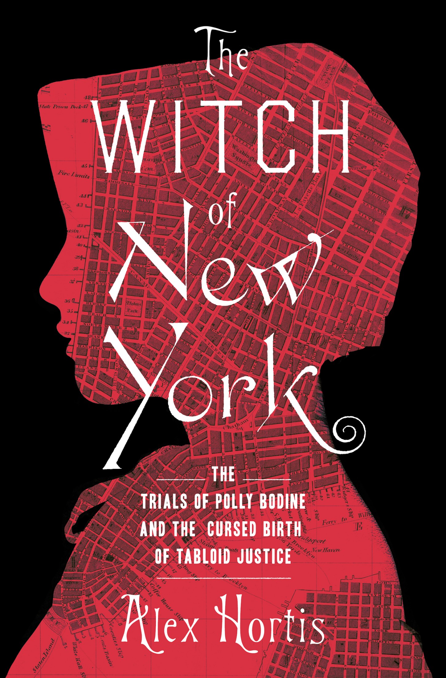The Witch of New York: The Trials of Polly Bodine and the Cursed Birth of Tabloid Justice
