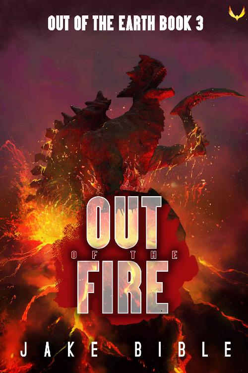 Out of the Fire: A Military Sci-Fi Series (Out of the Earth Book 3)