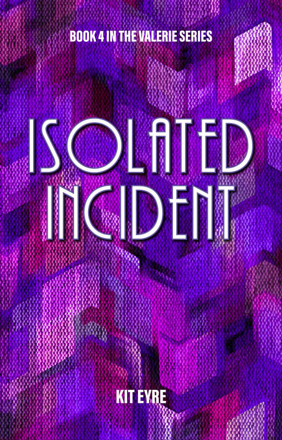 Isolated Incident (Valerie Series Book 4)