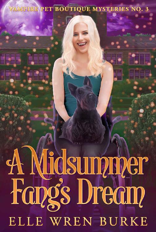 A Midsummer Fang's Dream: A Paranormal Vampire Cozy Mystery: Vampire Pet Boutique Mysteries No. 3