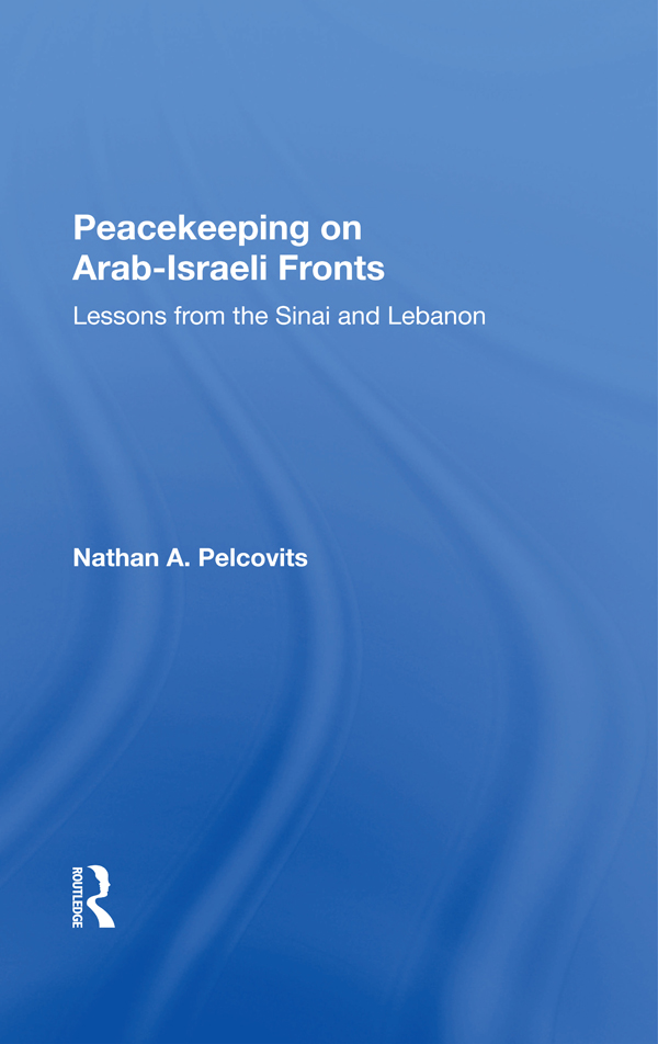 Peacekeeping on Arab-Israeli Fronts: Lessons From the Sinai and Lebanon