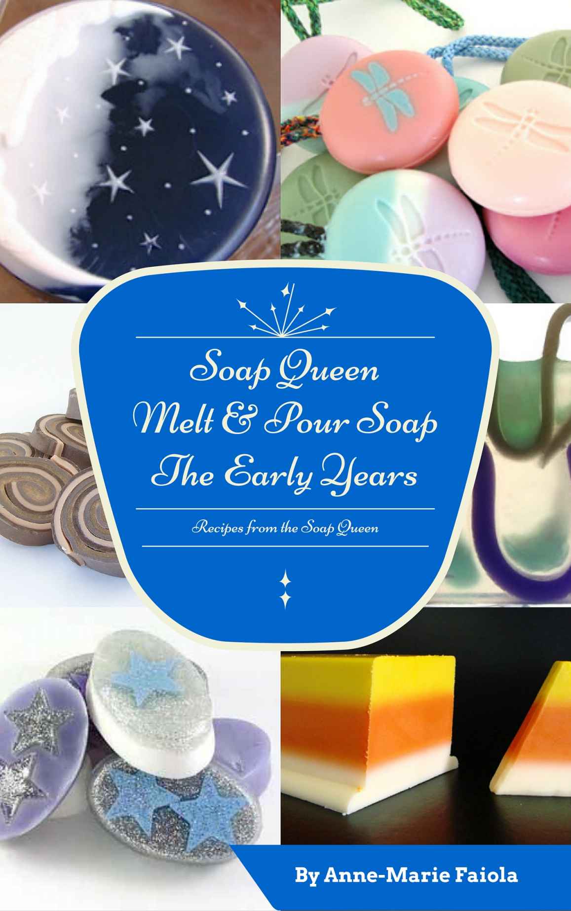 Soap Queen Melt & Pour Soap: The Early Years
