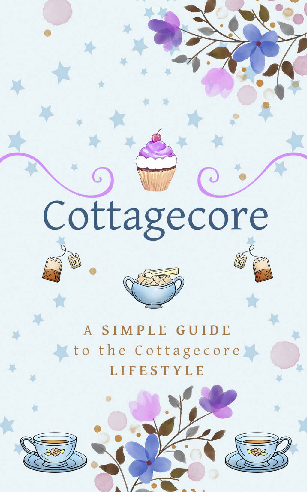 Cottagecore: A Simple Guide To The Cottagecore Lifestyle