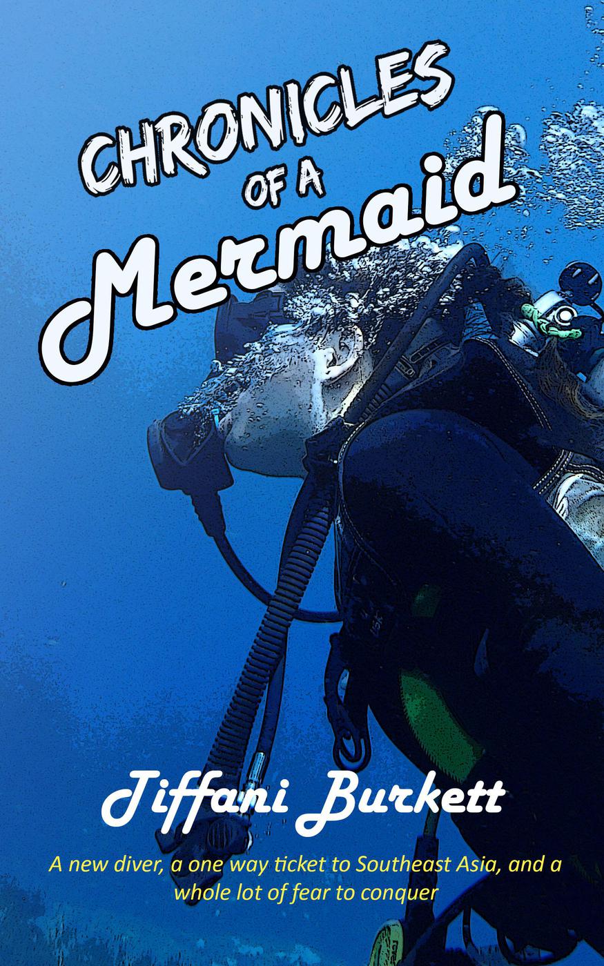 Chronicles of a Mermaid: Scuba Diving and Backpacking in Southeast Asia (Chronicles of a Motorcycle Gypsy, #3)