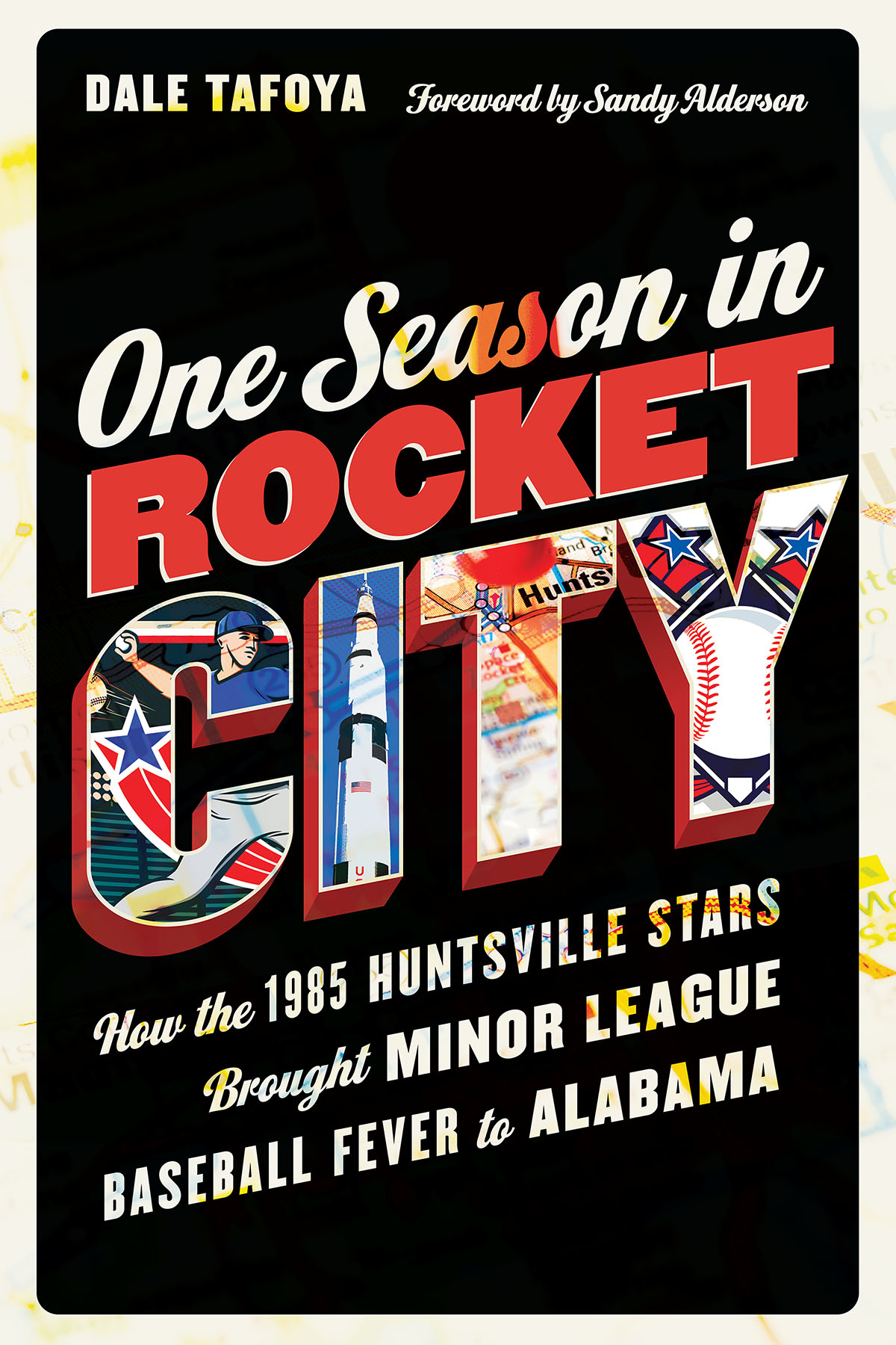 One Season in Rocket City: How the 1985 Huntsville Stars Brought Minor League Baseball Fever to Alabama