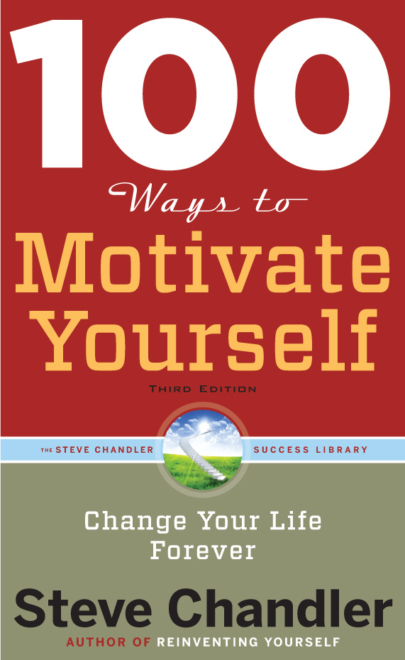 100 Ways To Motivate Yourself, Third Edition