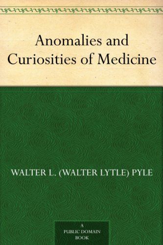 Anomalies and Curiosities of Medicine