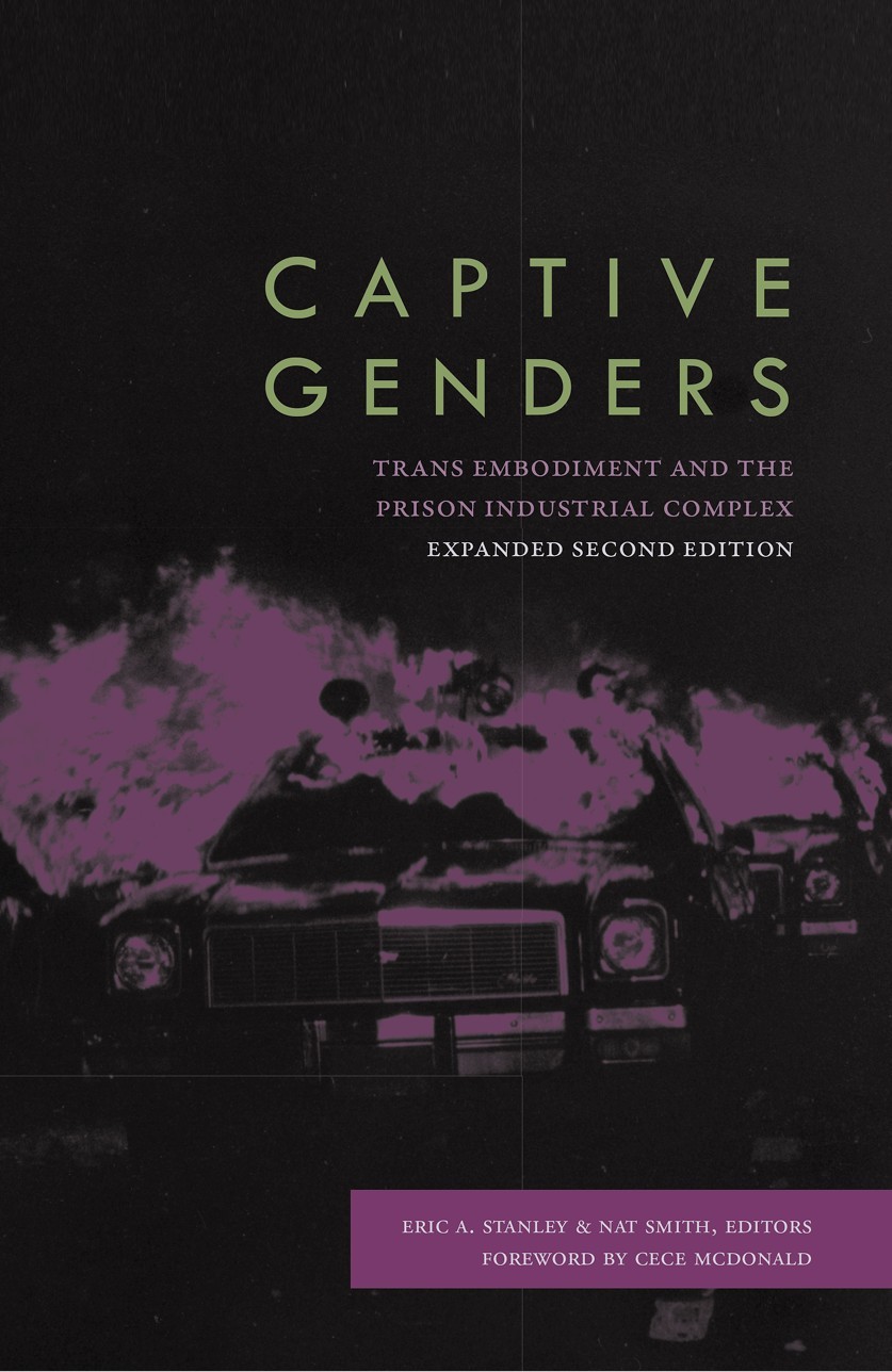 Captive Genders: Trans Embodiment and the Prison Industrial Complex