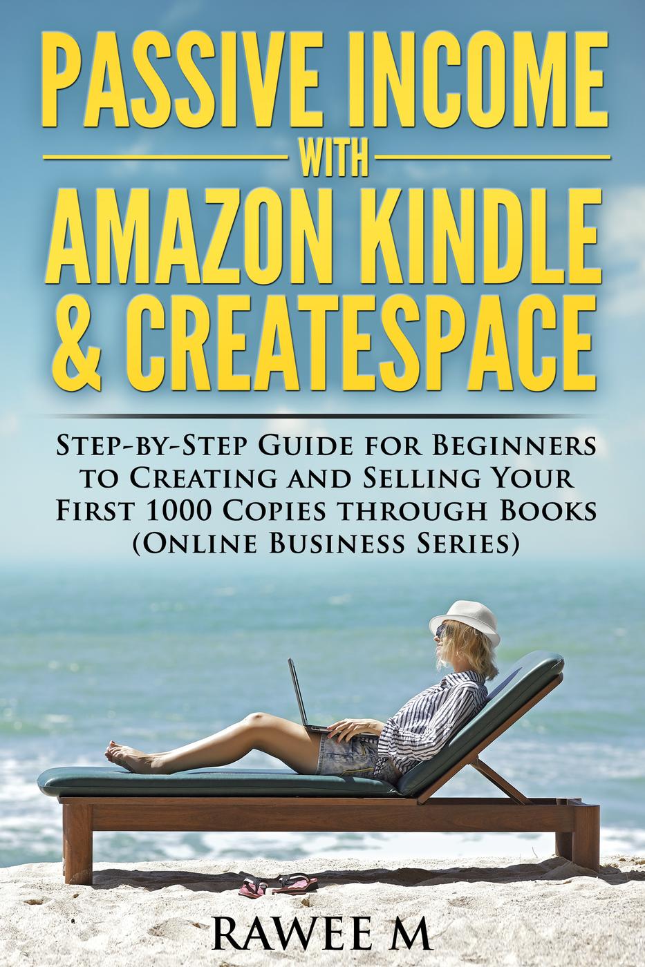 Passive Income with Amazon Kindle & CreateSpace