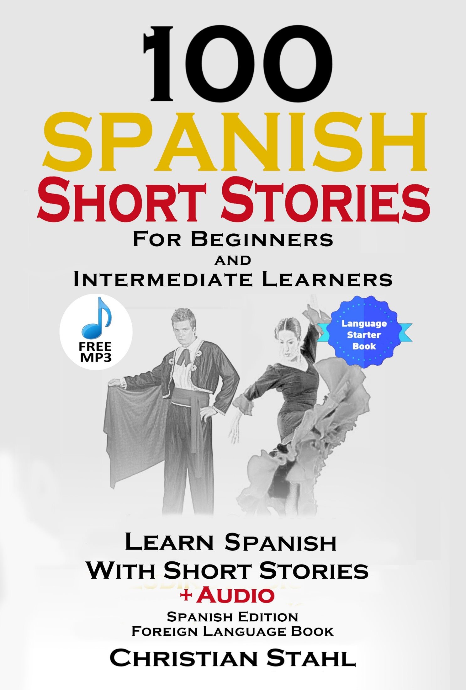 100 Spanish Short Stories for Beginners and Intermediate Learners