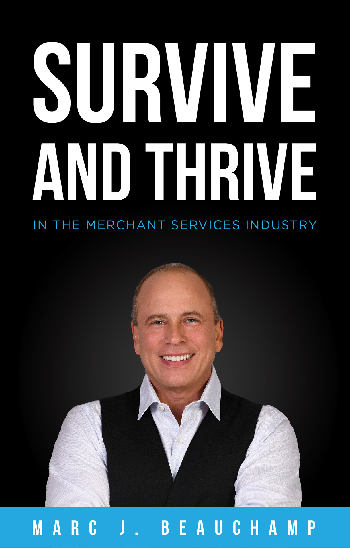Survive and Thrive in the Merchant Services Industry