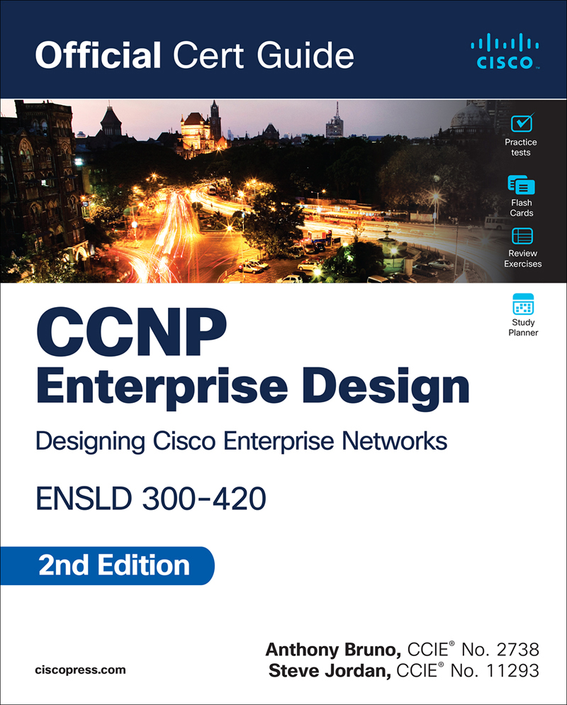 CCNP Enterprise Design ENSLD 300-420 Official Cert Guide: Designing Cisco Enterprise Networks, Second Edition (for . .)