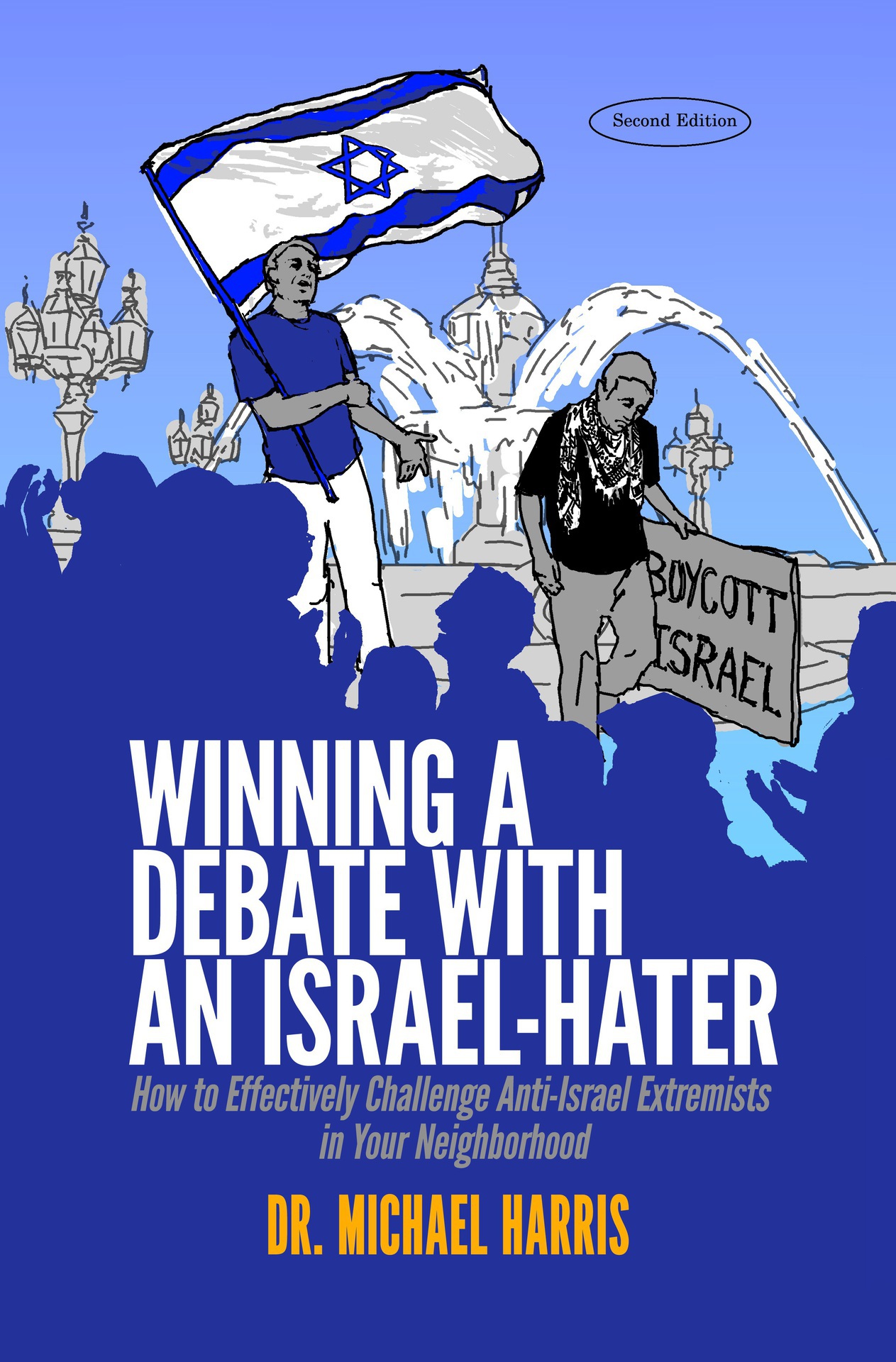 Winning a Debate with an Israel-Hater: How to Effectively Challenge Anti-Israel Extremists in Your Neighborhood