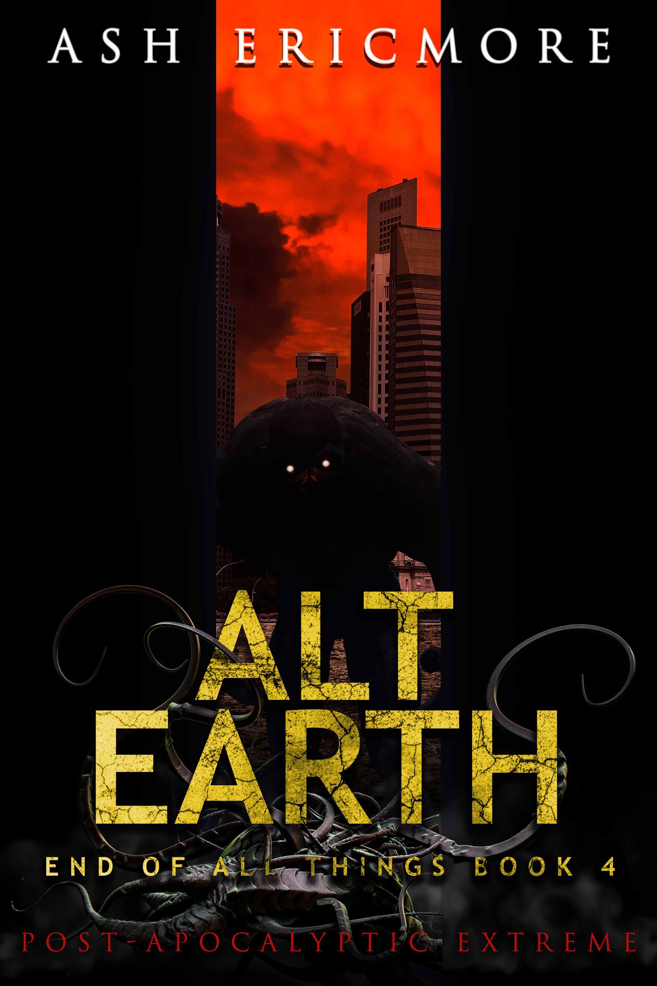 Alt Earth: Post-Apocalyptic Extreme (End of All Things Book 4)