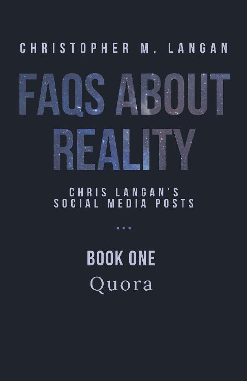 FAQs About Reality: Chris Langan's Social Media Posts, Book 1: Quora