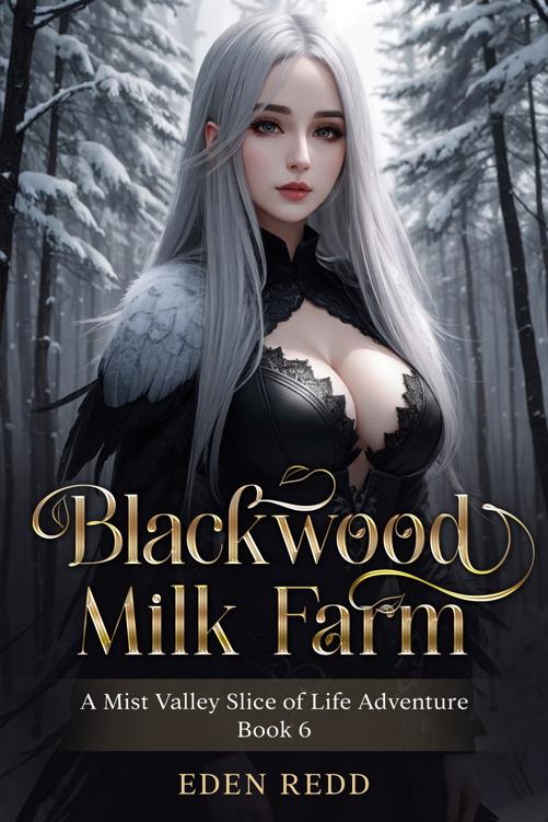 Blackwood Milk Farm: Book 6: A Mist Valley Slice of Life Adventure