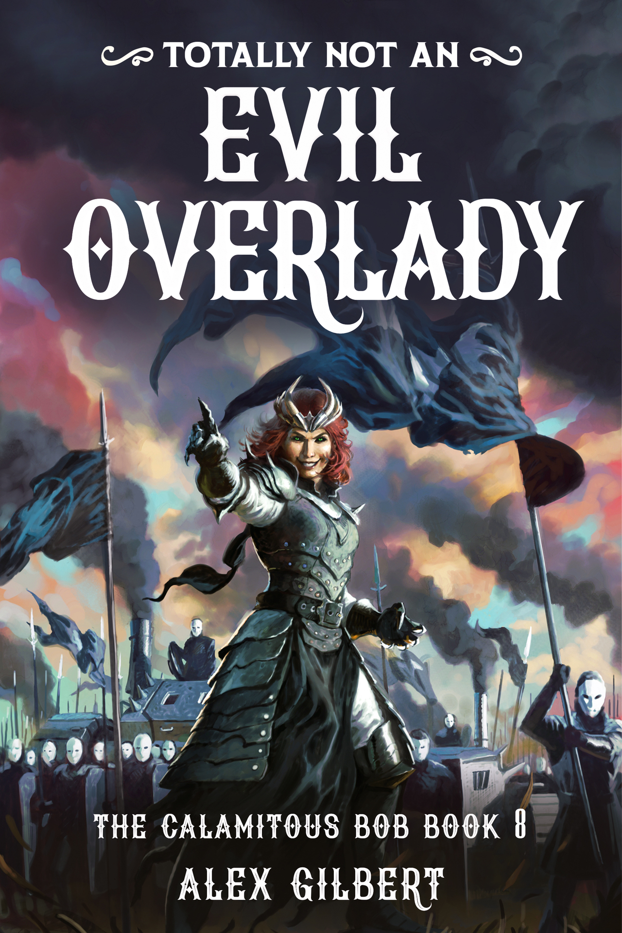 (Totally not an) EVIL OVERLADY: The Calamitous Bob Book 8