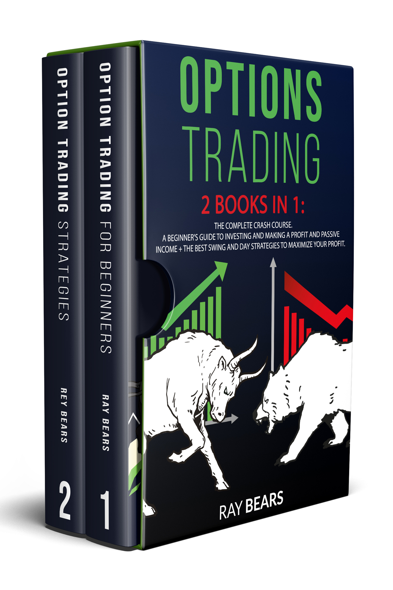 OPTIONS TRADING: 2 BOOKS IN 1: The Complete Crash Course. A Beginners Guide to Investing and Making a Profit and Passive Income + The Best SWING and DAY Strategies to Maximize Your Profit