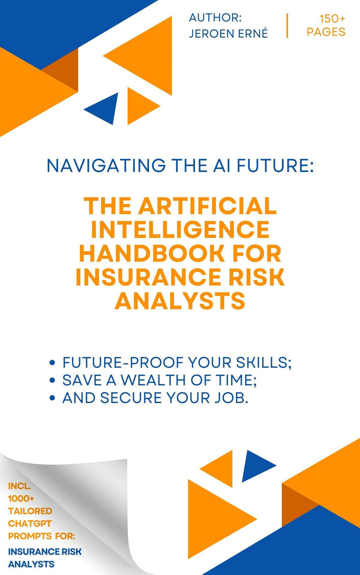 The Artificial Intelligence Handbook for Insurance Risk Analysts: "Future-Proof Your Skills; Save a Wealth of Time; and Secure Your Job."
