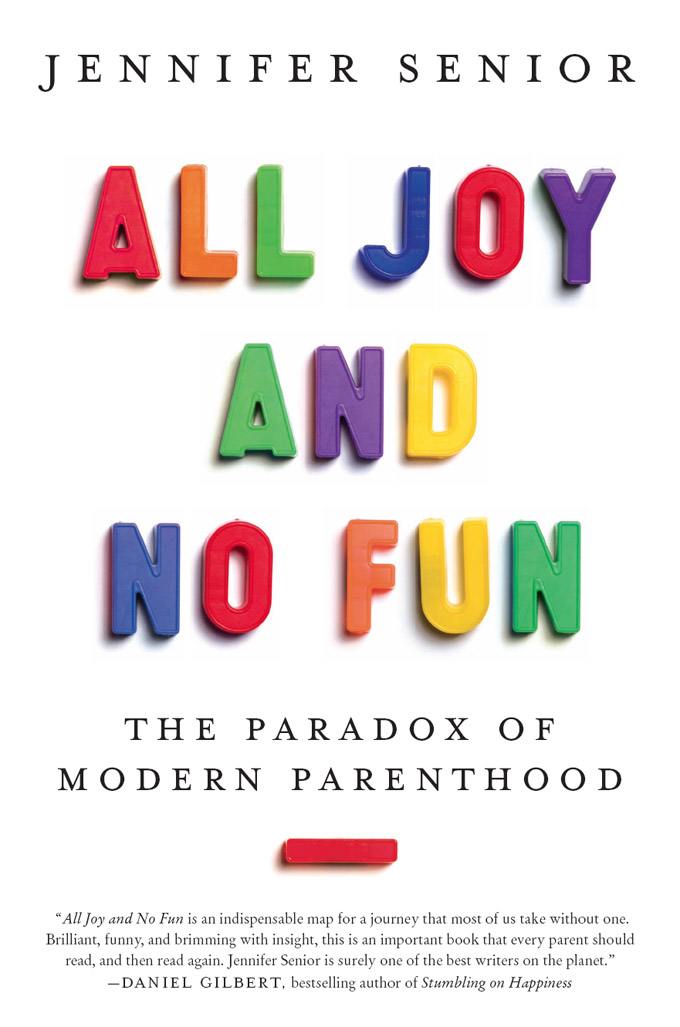 All Joy and No Fun: The Paradox of Modern Parenthood