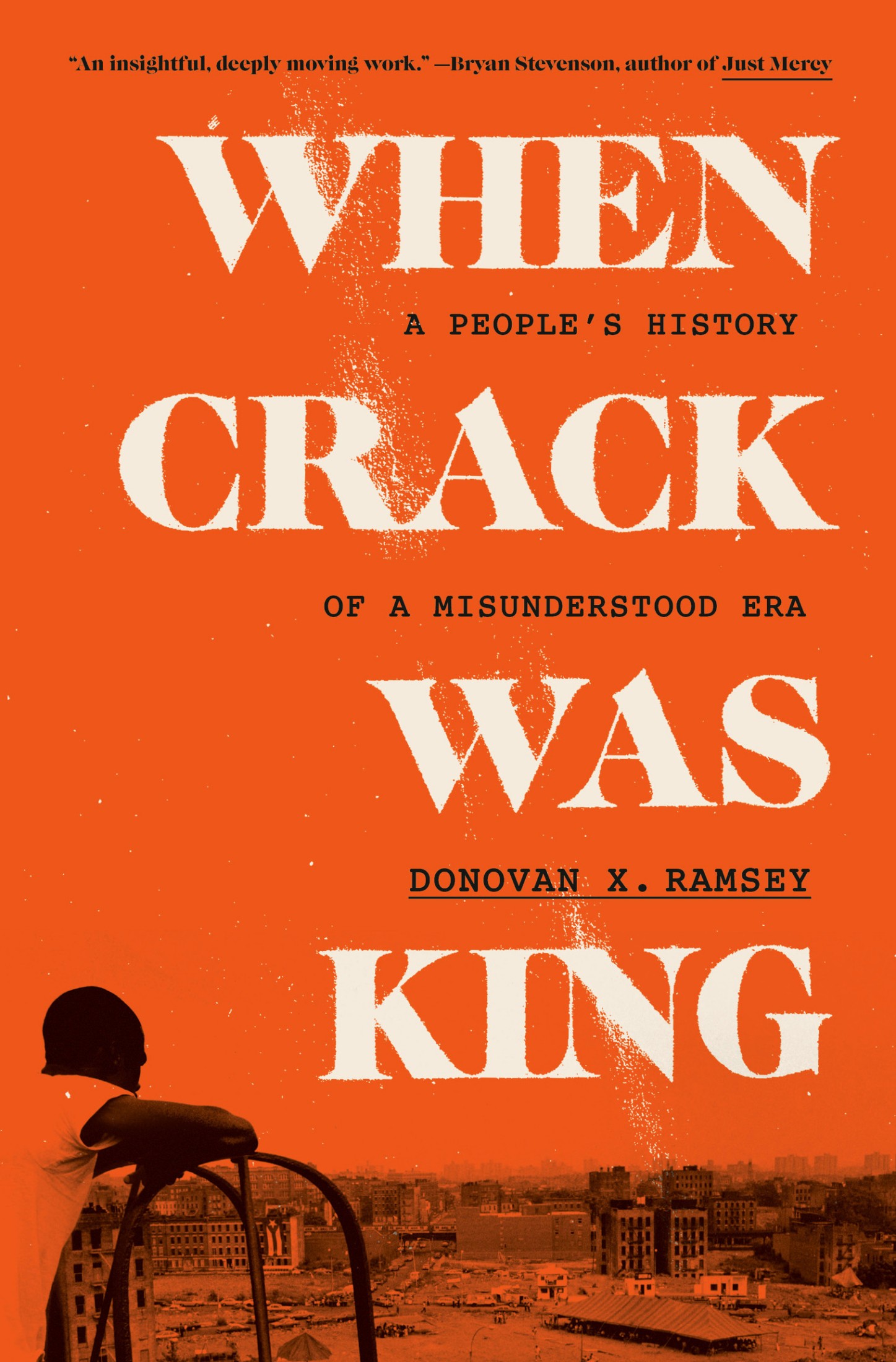 When Crack Was King: A People's History of a Misunderstood Era