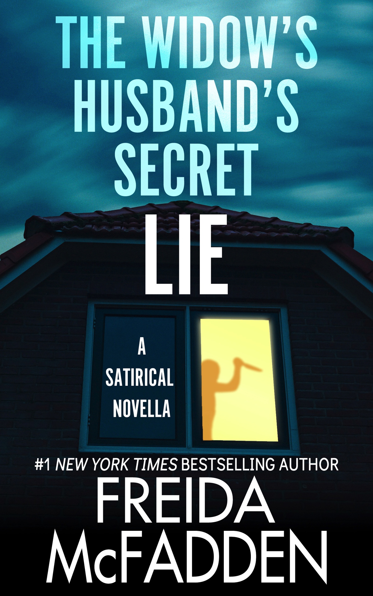 The Widow's Husband's Secret Lie: A Satirical Novella